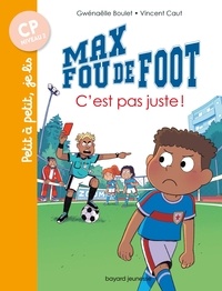 Gwénaëlle Boulet - Max fou de foot, Tome 04 - C'est pas juste !.