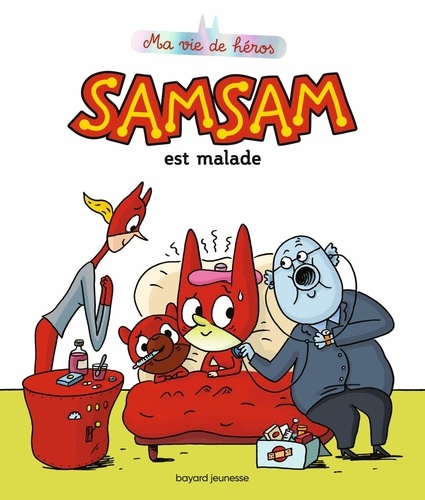 SamSam - Ma vie de héros  SamSam est malade