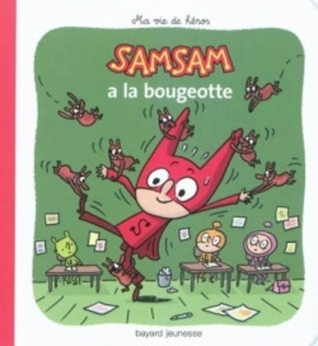Gwénaëlle Boulet et Serge Bloch - SamSam - Ma vie de héros Tome 4 : Samsam a la bougeotte.