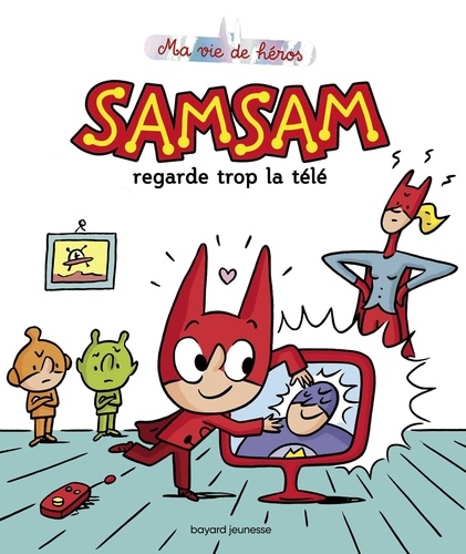 SamSam - Ma vie de héros Tome 6 SamSam regarde trop la télé