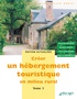 Gwenaëlle Bourhis et Géraldine Odoul - Créer un hébergement touristique en milieu rural - Tome 1.