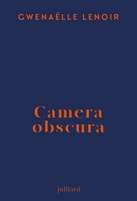 Livre complet téléchargement gratuit Camera obscura 9782260056249  par Gwenaëlle Lenoir (Litterature Francaise)