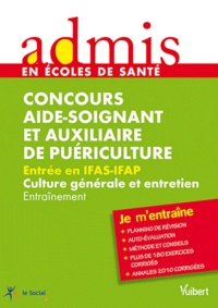 Concours Aide-Soignant et Auxiliaire de Puériculture, Entrée en IFAS-IFAP Culture générale et entretien - Entraînement.pdf