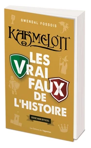 Kaamelott : les vrai / faux de l'Histoire