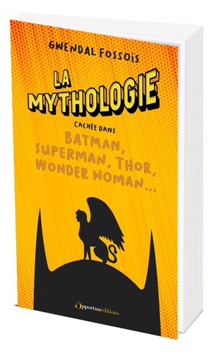 La mythologie cachée dans Batman, Superman, Thor, Wonder Woman...