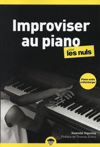 Improviser au piano pour les nuls de Gwendal Giguelay - Poche - Livre -  Decitre