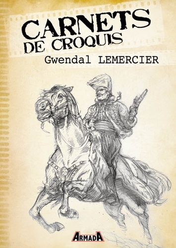 Gwendal Lemercier - Carnets de croquis : Gwendal Lemercier.