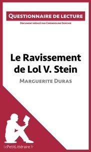 Gwendoline Dopchie - Le ravissement de Lol V. Stein de Marguerite Duras - Questionnaire de lecture.
