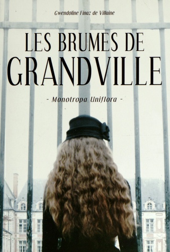 Les Brumes de Grandville Tome 1 Monotropa Uniflora