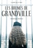 Gwendoline Finaz de Villaine - Les Brumes de Grandville Tome 1 : Monotropa Uniflora.