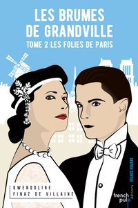 Gwendoline Finaz de Villaine - Les Brumes de Grandville Tome 2 : Les folies de Paris.