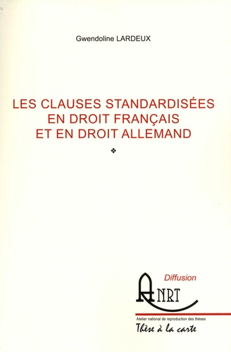 Gwendoline Lardeux - Les clauses standardisées en droit français et en droit allemand.