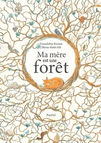 Gwendoline Raisson et Ilheim Abdel-Jelil - Ma mère est une forêt.