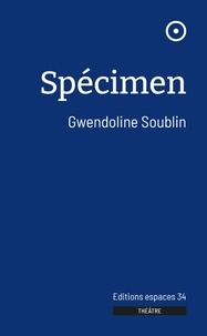 Gwendoline Soublin - Spécimen.