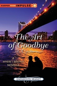 Gwendolyn Heasley - The Art of Goodbye.