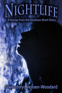  Gwendolyn Jensen-Woodard - Nightlife - Stories from the Shadows.