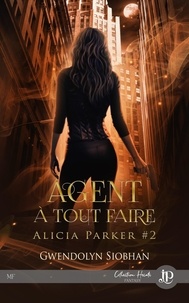 Gwendolyn Siobhan - Agent à tout faire - Alicia Parker #2.