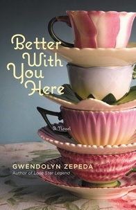 Gwendolyn Zepeda - Better With You Here.