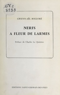 Gwenn-Aël Bolloré - Nerfs à fleur de larmes.