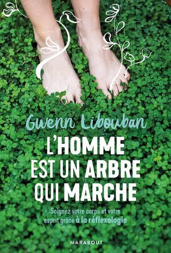 Gwenn Libouban - L'homme est un arbre qui marche.