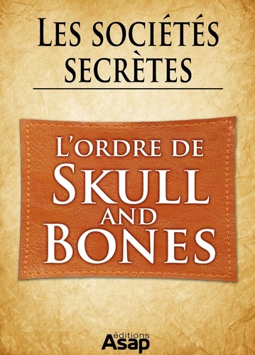 Sociétés secrètes : l'ordre de « Skull and Bones »