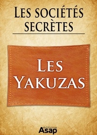 Gwenn Rigal - Sociétés secrètes : les yakuzas.