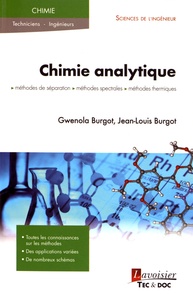 Gwenola Burgot et Jean-Louis Burgot - Chimie analytique : méthodes de séparation, méthodes spectrales et méthodes thermiques.