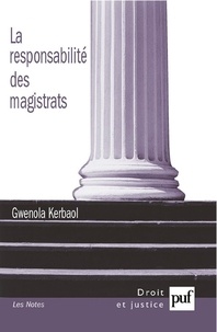 Gwenola Kerbaol - La responsabilité des magistrats.