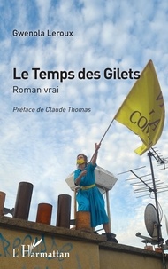 Gwenola Leroux - Le Temps des Gilets - Roman vrai.