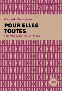 Gwénola Ricordeau - Pour elles toutes - Femmes contre la prison.