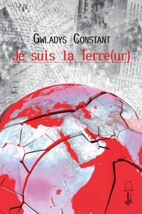 Gwladys Constant - Je suis la terre - #attentats.