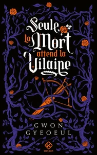Seule la mort attend la Vilaine Tome 2