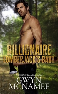  Gwyn McNamee - Billionaire Lumberjack's Baby - Lumberjacks in Love, #2.