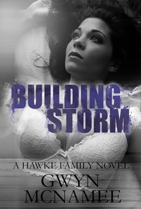  Gwyn McNamee - Building Storm: (A Hawke Family Novel) - The Hawke Family, #4.
