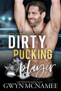  Gwyn McNamee - Dirty Pucking Player - The Fury Family Series, #1.