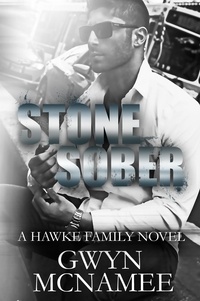  Gwyn McNamee - Stone Sober (A Hawke Family Novel) - The Hawke Family, #3.
