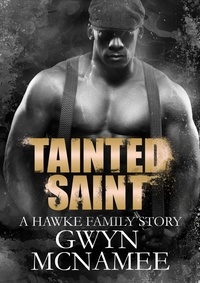  Gwyn McNamee - Tainted Saint (A Hawke Family Story) - The Hawke Family, #5.