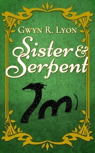  Gwyn R. Lyon - Sister &amp; Serpent.