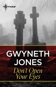 Gwyneth Jones et Ann Halam - Don't Open Your Eyes.