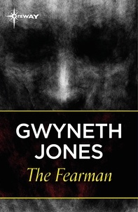 Gwyneth Jones et Ann Halam - The Fearman.