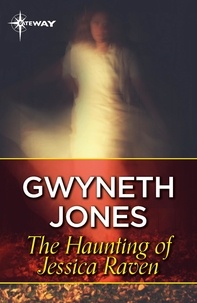 Gwyneth Jones et Ann Halam - The Haunting of Jessica Raven.