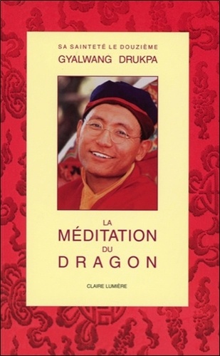  Gyalwang Drukpa - La Meditation Du Dragon.