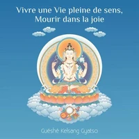Vivre une vie pleine de sens, mourir dans la joie