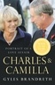 Gyles Brandreth - Charles & Camilla. - Portrait of a Love Affair.