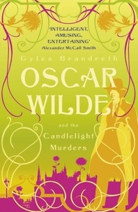 Gyles Brandreth - Oscar Wilde and the Candlelight.