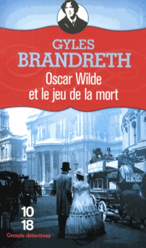 Gyles Brandreth - Oscar Wilde et le jeu de la mort.