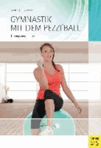 Gymnastik mit dem Pezzi®ball - Übungsprogramme.