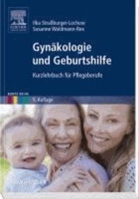 Gynäkologie und Geburtshilfe - Kurzlehrbuch für Pflegeberufe.