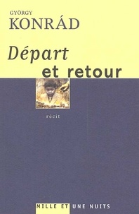 György Konràd - Depart Et Retour.