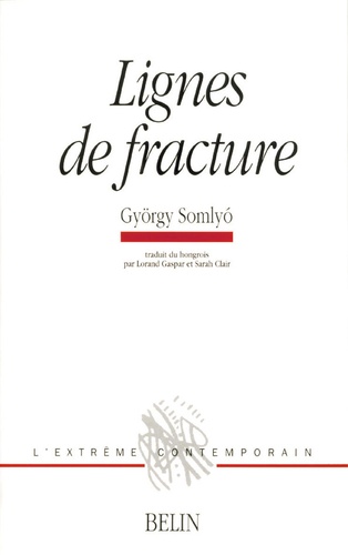György Somlyó - Lignes De Fracture. Choix De Poemes 1974-1999.